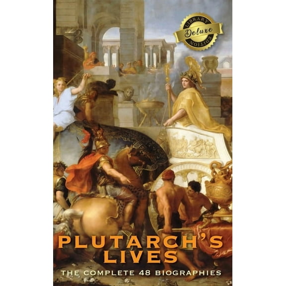 Plutarch's Lives, The Complete 48 Biographies (Deluxe Library Edition) (Hardcover)
