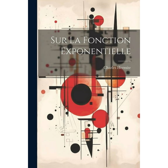 Sur la fonction exponentielle (Paperback)