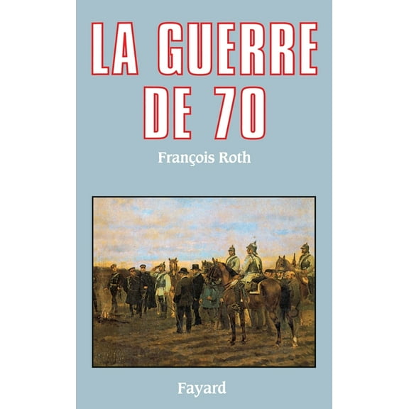 La Guerre de 70, (Paperback)