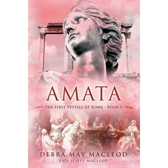 The First Vestals of Rome Amata, Book 3, (Paperback)