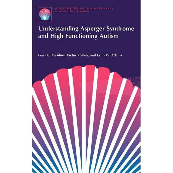 Autism Spectrum Disorders Library Understanding Asperger Syndrome and High Functioning Autism, Book 1, (Hardcover)