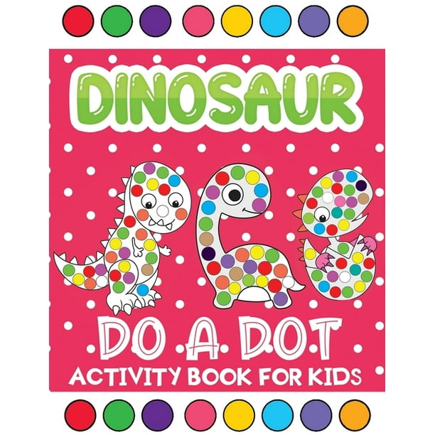 dinosaur do a dot activity book for kids Dinosaurs Themed Paint