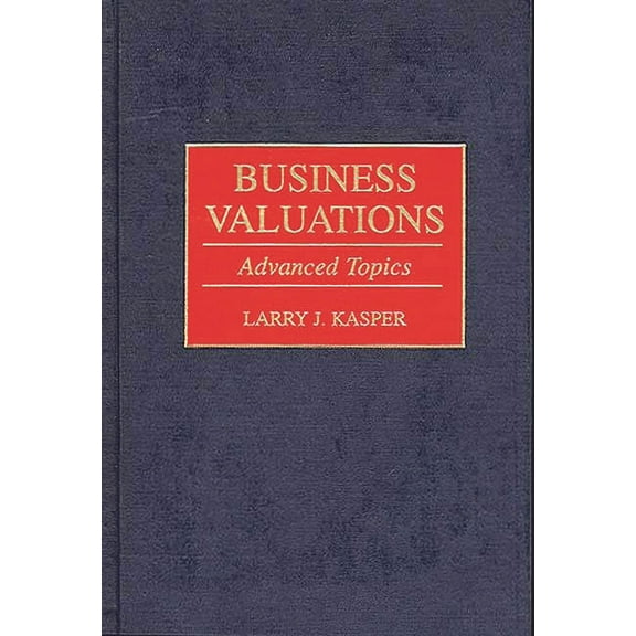 Business Valuations: Advanced Topics, (Hardcover)
