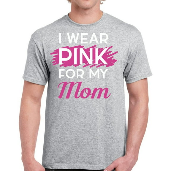 I Wear Pink For My Mom Pink Ribbon TShirt for Men Awareness Mens T-Shirt - S M L XL 2XL 3XL 4XL 5XL Graphic Tee - Breast Cancer Awareness Gift Top Shirt for Him