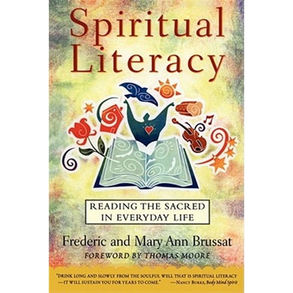 Pre-Owned Spiritual Literacy: Reading the Sacred in Everyday Life (Paperback) 0684835347 9780684835341