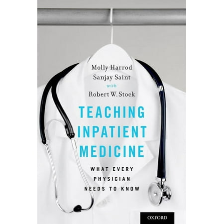 UPC: 9780190671495 | Teaching Inpatient Medicine: What Every Physician Needs to Know (Paperback)