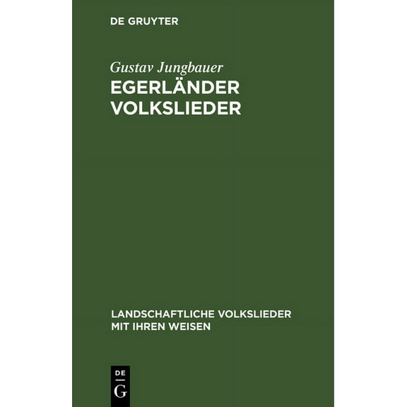 Landschaftliche Volkslieder Mit Ihren We Egerländer Volkslieder, Book 22, (Hardcover)