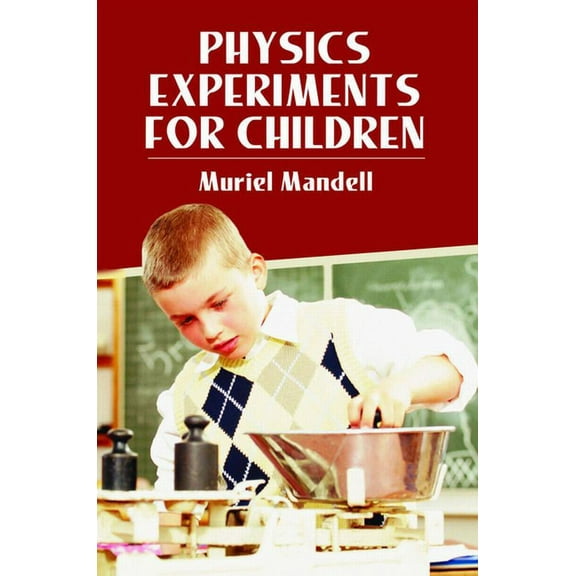 Dover Science for Kids Physics Experiments for Children, (Paperback)