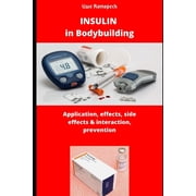 Insulin in Bodybuilding: Application, Effect, Side effects & Interaction, Prevention