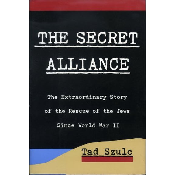 Pre-Owned The Secret Alliance: The Extraordinary Story of the Rescue of the Jews Since World War II, 9780374249465, 0374249466, Hardcover, First Edition edition