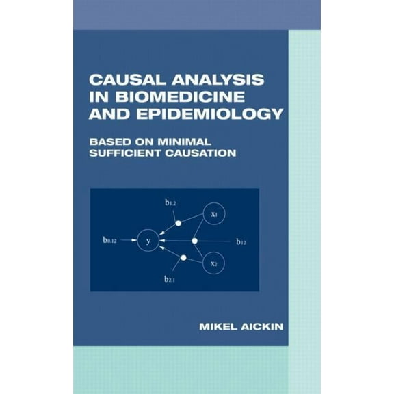 Corrosion Technology Causal Analysis in Biomedicine and Epidemiology: Based on Minimal Sufficient Causation, Book 9, (Hardcover)