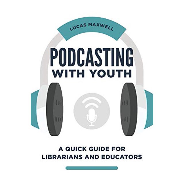 Podcasting with Youth : Guide Rapide pour Bibliothécaires et Éducateurs