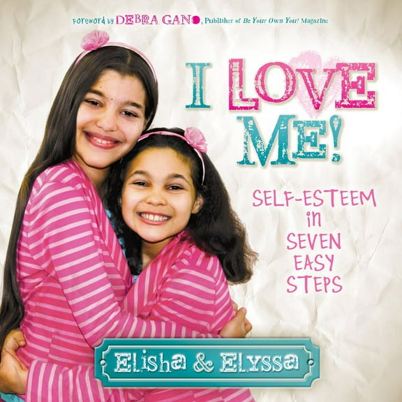 I Love Me: Self-Esteem in Seven Easy Steps, (Paperback)