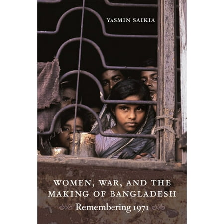Women, War, and the Making of Bangladesh - eBook