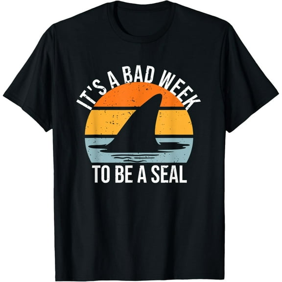 It's A Bad Week To Be A Seal - Shark Fin Sharkasm T-Shirt