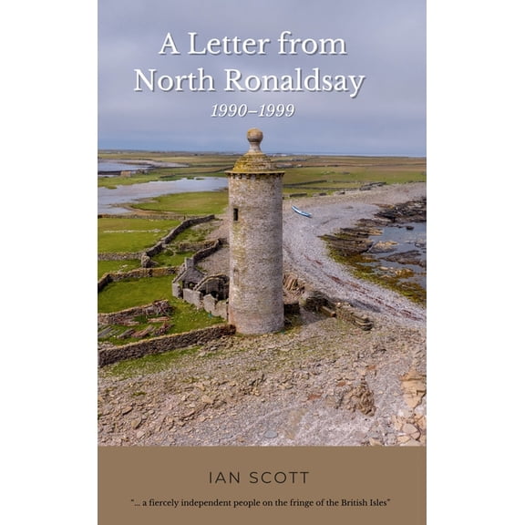 A Letter from North Ronaldsay A Letter from North Ronaldsay: 1990-1999, (Hardcover)