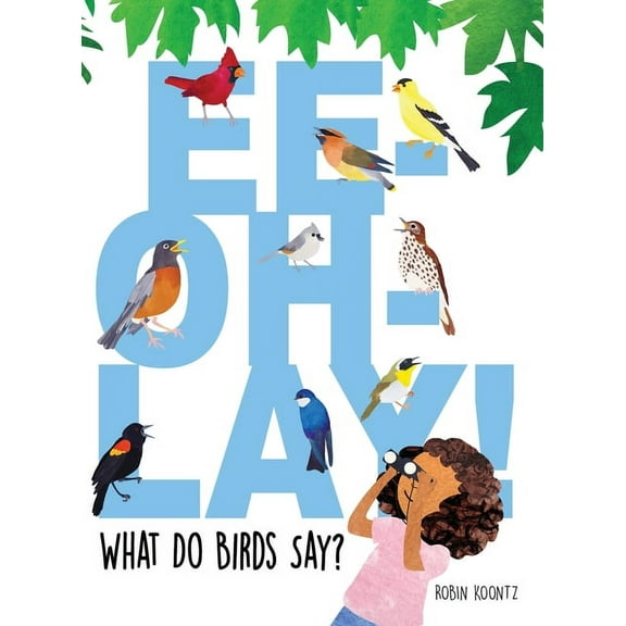 Ee-Oh-Lay! What Do Birds Say?, (Hardcover)
