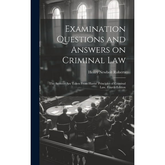 Examination Questions and Answers on Criminal Law: The Answers are Taken From Harris' Principles of Criminal Law, Fourth Edition (Hardcover)