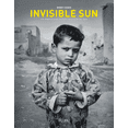 thumbnail image 1 of INVISIBLE SUN: THE POWER OF HOPE THROUGH THE EYES OF CHILDREN RIZZOLI INTERNATIONAL PUBLICATIONS BOBBY SAGER, 1 of 1