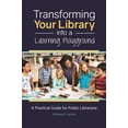 thumbnail image 1 of Pre-Owned Transforming Your Library Into a Learning Playground: A Practical Guide for Public Librarians (Paperback) 144085730X 9781440857300, 1 of 2
