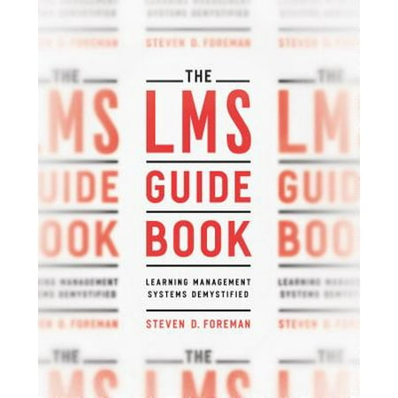 The Lms Guidebook : Learning Management Systems