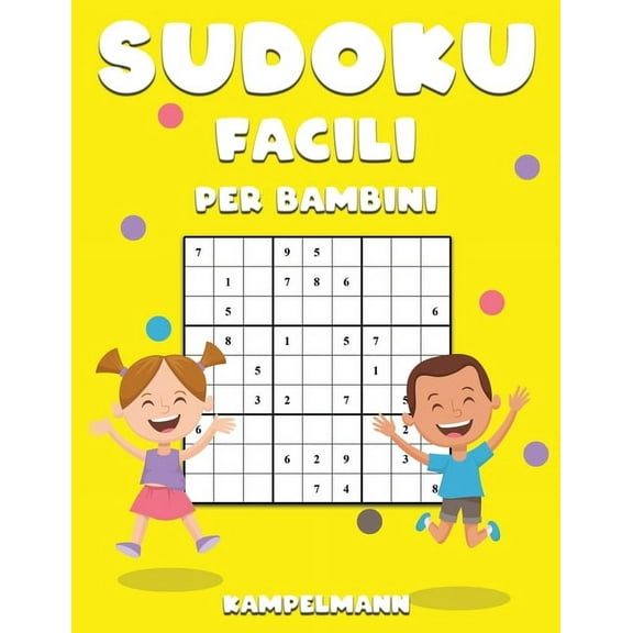 Sudoku Facili per Bambini: 200 Sudoku Facili per Bambini con Istruzioni e Soluzioni - Large (Paperback)