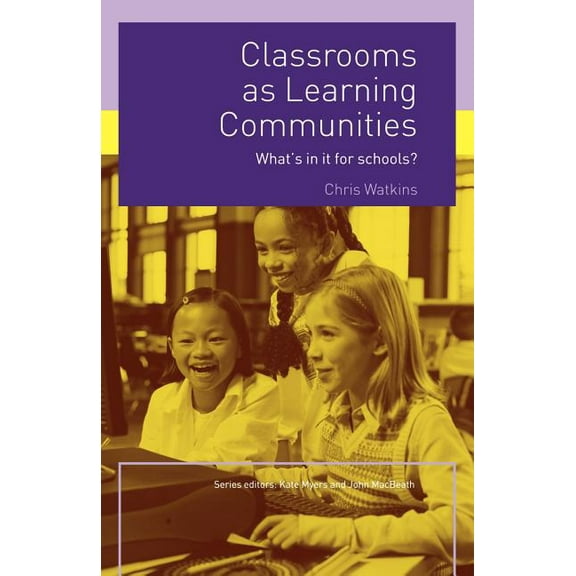 What's in It for Schools? Classrooms as Learning Communities: What's In It For Schools?, (Paperback)