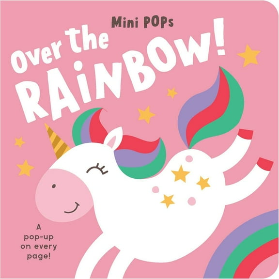Mini Pops Mini Pops: Over the Rainbow!: Mini Pop-Up Board Book, (Board Book)