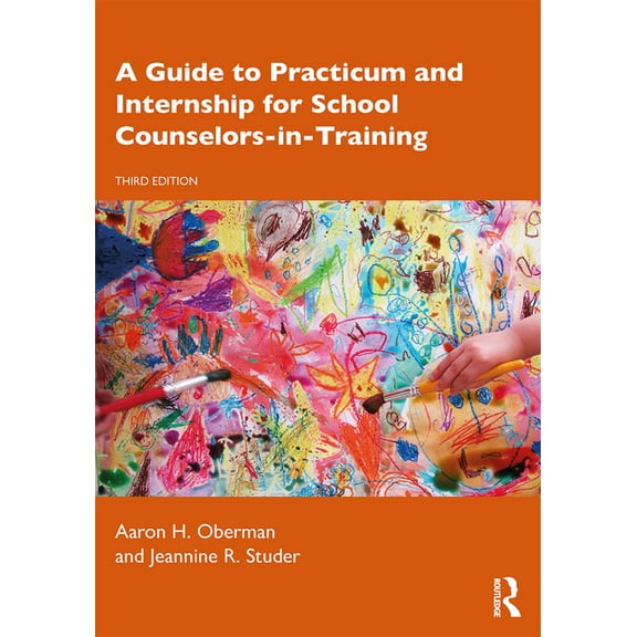 A Guide to Practicum and Internship for School Counselors-in-Training, (Paperback)
