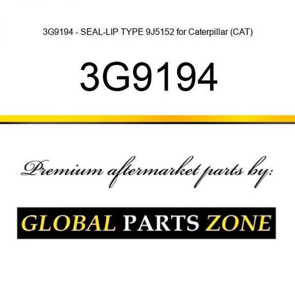 3G9194 - SEAL-LIP TYPE 9J5152 for Caterpillar (CAT)