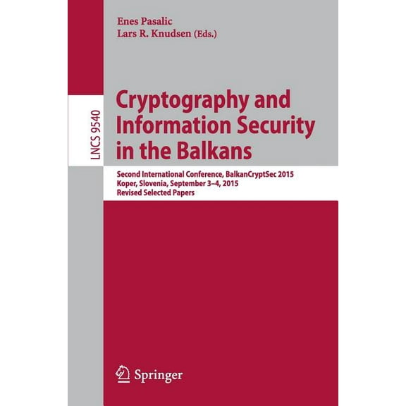 Cryptography and Information Security in the Balkans: Second International Conference, Balkancryptsec 2015, Koper, Slove, (Paperback)