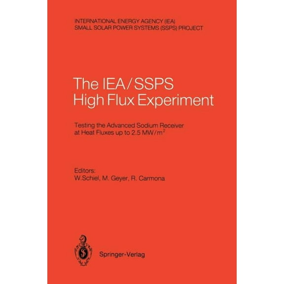 International Energy Agency/Small Solar Power Systems Project: The Iea, Ssps High Flux Experiment: Testing the Advanced , (Paperback)