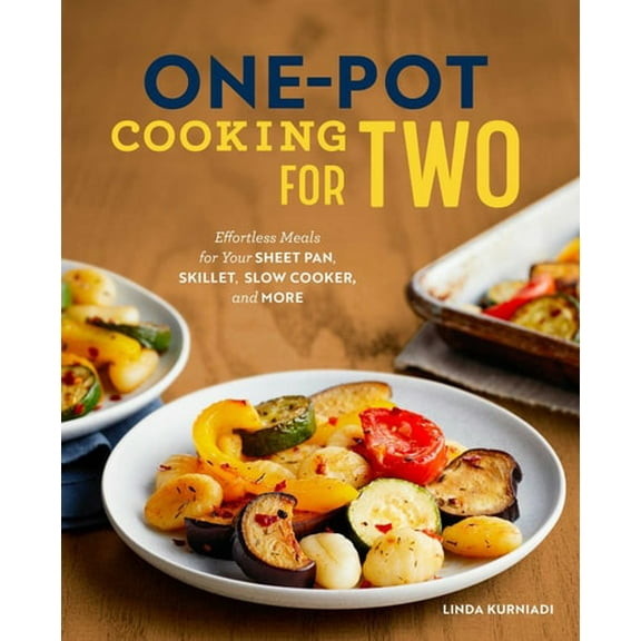 Pre-Owned One-Pot Cooking for Two: Effortless Meals for Your Sheet Pan, Skillet, Slow Cooker, and More (Paperback) 1641528087 9781641528085