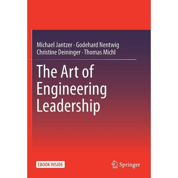 The Art of Engineering Leadership: Compelling Concepts and Successful Practice, (Paperback)