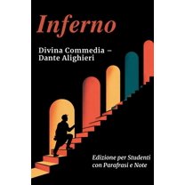 INFERNO - Divina Commedia: Testo Integrale Con Parafrasi di Tutte le Terzine, Note Esplicative e Riassunti di Fine Canto, (Paperback)