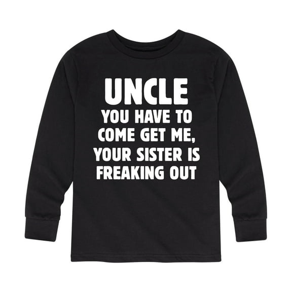 Instant Message - You Have To Come Get My Uncle - Toddler And Youth Long Sleeve Graphic T-Shirt