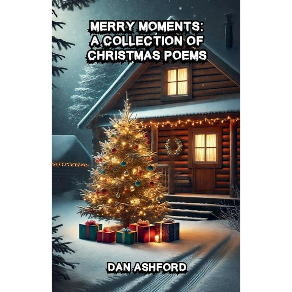 Merry Moments: A Collection of Christmas Poems, (Paperback)