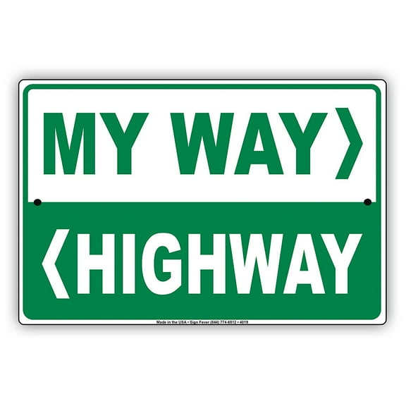 My Way > < Highway My Way Or The Highway Humor Gag Jokes Funny Caution Notice Aluminum Metal Sign 8"x12" Plate