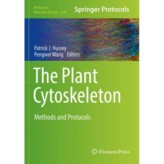 Methods in Molecular Biology The Plant Cytoskeleton: Methods and Protocols, Book 2604, (Paperback)
