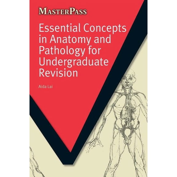 Masterpass Essential Concepts in Anatomy and Pathology for Undergraduate Revision, (Paperback)