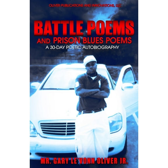 Battle Poems AND Prison BLUES POEMS : A 30-Day Poetic Autobiography (Paperback)