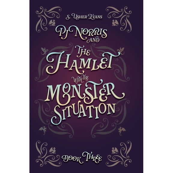 Firewing Investigations PJ Norris and the Hamlet with the Monster Situation: A Cozy Fantasy Mystery, Book 3, (Hardcover)