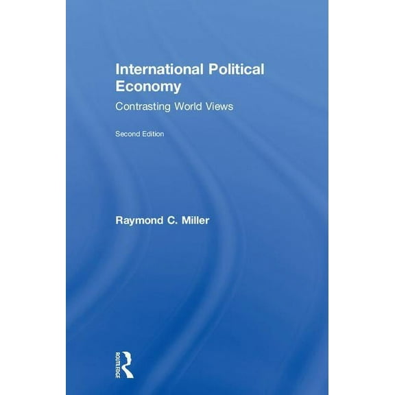 International Political Economy: Contrasting World Views, (Hardcover)