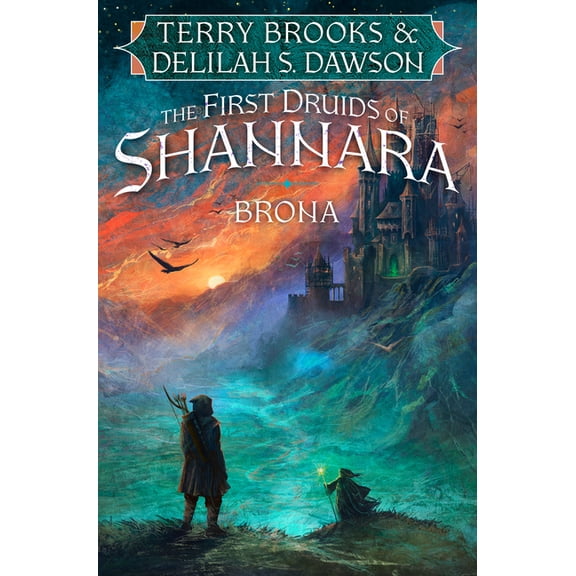 The First Druids of Shannara Brona: The First Druids of Shannara, (Hardcover)