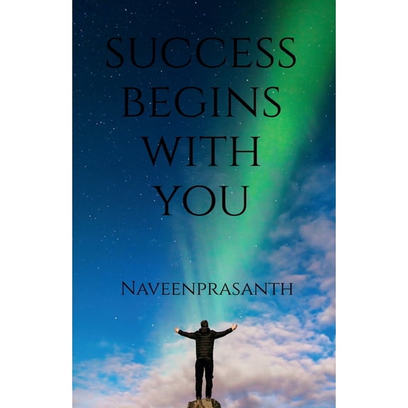 Success Begins With You: Success Begins With You, (Paperback)