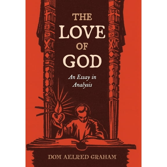 The Love of God: An Essay in Analysis, (Hardcover)