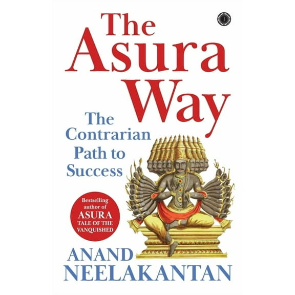 The Asura Way: The Contrarian Path to Success, (Paperback)