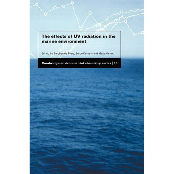 Cambridge Environmental Chemistry The Effects of UV Radiation in the Marine Environment, Book 10, (Hardcover)
