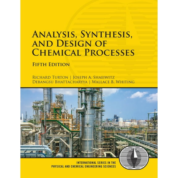International the Physical and Chemical  Analysis, Synthesis, and Design of Chemical Processes, (Hardcover)