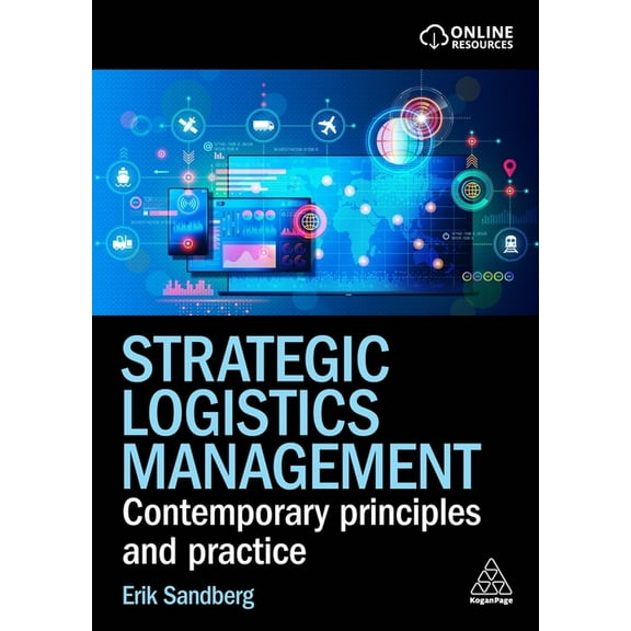 Strategic Logistics Management: Contemporary Principles and Practice, (Hardcover)